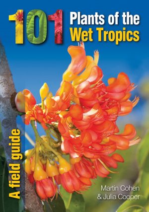 101 Plants of the Wet Tropics: A Field Guide