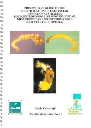 Preliminary Guide to the Identification of Late Instar Larvae of Australian Polycentropodidae, Glossosomatidae, Dipseudopsidae and Psychomyiidae (Insecta: Trichoptera)