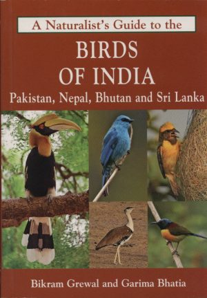 A Naturalist's Guide to the Birds of India: Pakistan, Nepal, Bhutan and Sri Lanka