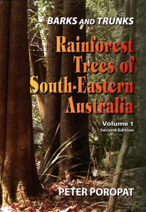 Barks and Trunks, Rainforest Trees of South-Eastern Australia, Volume One (Second Edition)