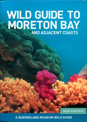 Wild Guide to Moreton Bay and Adjacent Coasts