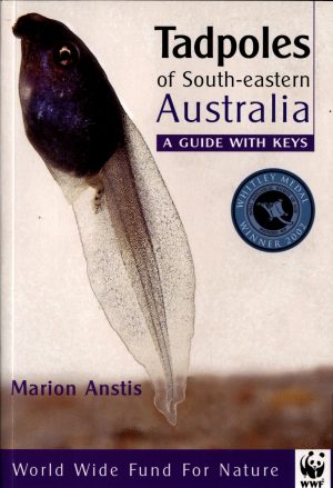 Tadpoles of South-Eastern Australia: A Guide with Keys