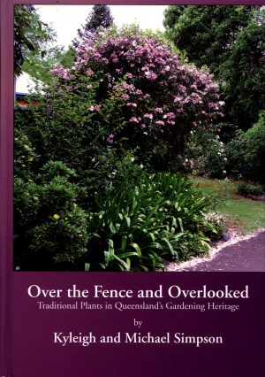 Over the Fence and Overlooked: Traditional Plants in Queensland's Gardening Heritage