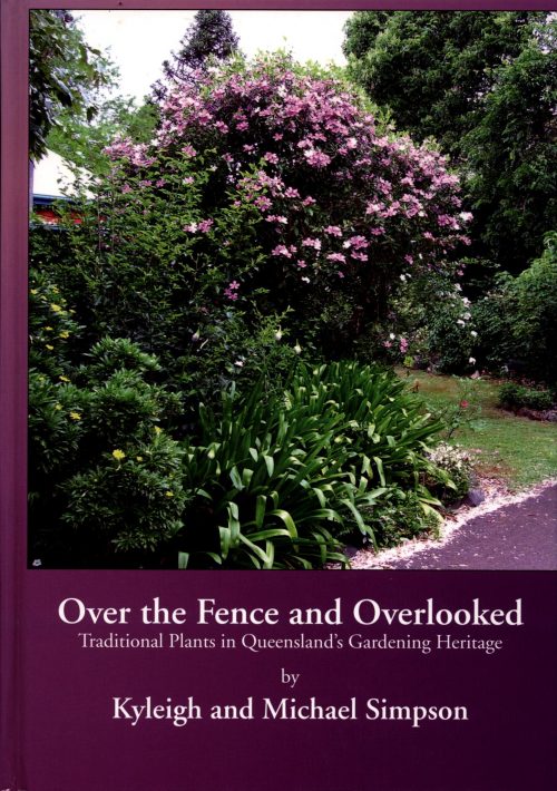 Over the Fence and Overlooked: Traditional Plants in Queensland's Gardening Heritage