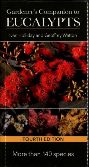 Gardener's Companion to Eucalypts: More than 140 Species (Fourth Edition)