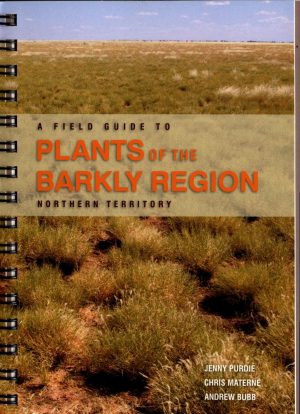 A Field Guide to Plants of the Barkly Region: Northern Territory