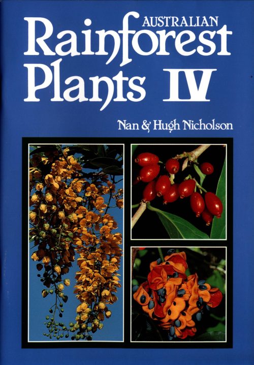Australian Rainforest Plants IV: In the Forest & in the Garden
