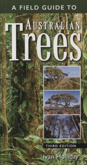 A Field Guide to Australian Trees (Third Edition)