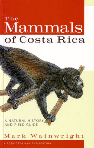 The Mammals of Costa Rica: A Natural History and Field Guide