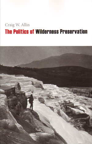 The Politics of Wilderness Preservation.