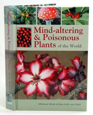 Mind-Altering and Poisonous Plants of the World