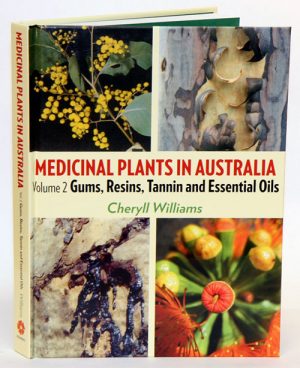 Medicinal Plants in Australia, Volume Two: Gums, Resins, Tannin and Essential Oils
