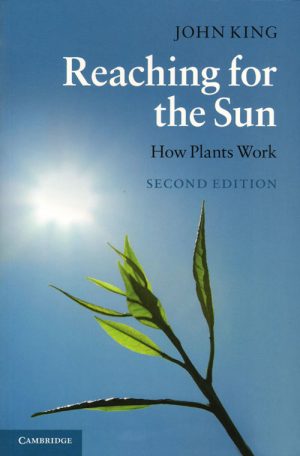 Reaching for the Sun: How Plants Work (Second Edition)