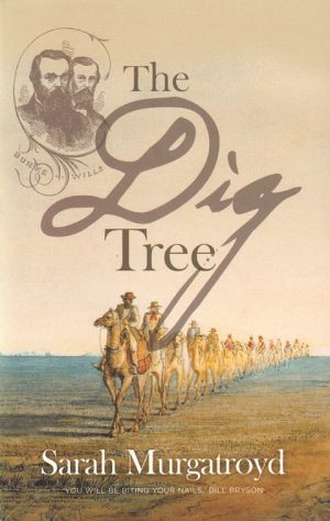 The Dig Tree: The Story of Burke and Wills