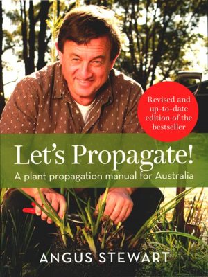 Let's Propagate: A Plant Propagation Manual for Australia