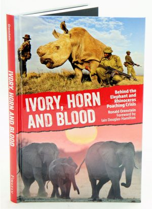 Ivory, Horn and Blood: Behind the Elephant and Rhinoceros Poaching Crisis