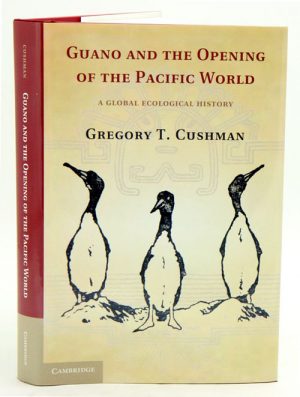 Guano and the Opening of the Pacific world: A Global Ecological History