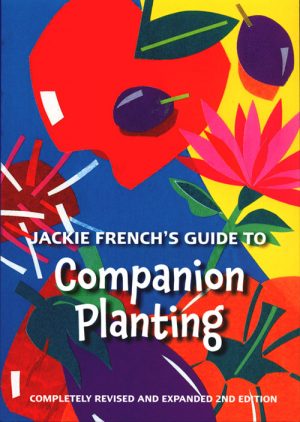 Jackie French's Guide to Companion Planting