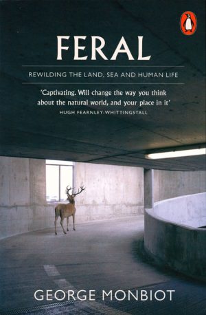 Feral: Rewilding the Land, Sea and Human Life