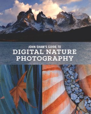 John Shaw's Guide to Digital Nature Photography
