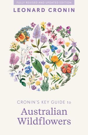 Cronin's Key Guide to Australian Wildflowers (Third Edition)