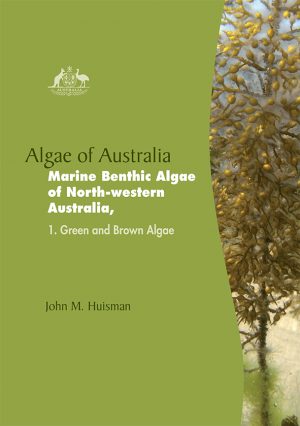 Algae of Australia: Marine Benthic Algae of North-western Australia 1:  Green and Brown Algae