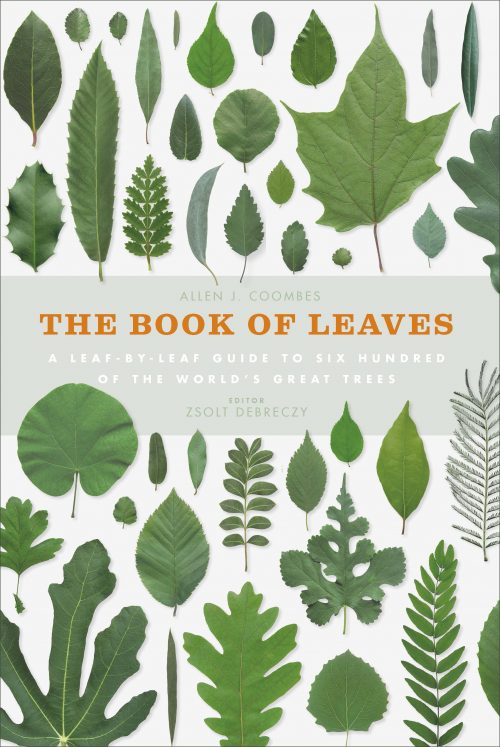 The Book of Leaves: A Leaf-by-Leaf Guide to Six Hundred of the World's Great Trees