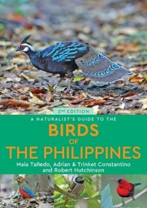 A Naturalist's Guide to the Birds of the Philippines (Second Edition)