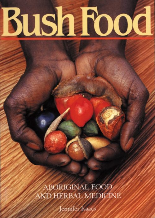 Bush Food: Aboriginal Food and Herbal Medicine