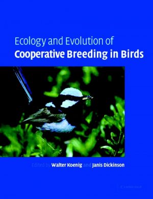 Ecology and Evolution of Cooperative Breeding in Birds