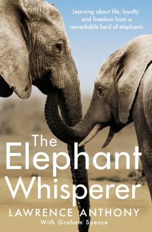 Elephant Whisperer: Learning About Life, Loyalty and Freedom From a Remarkable Herd of Elephants