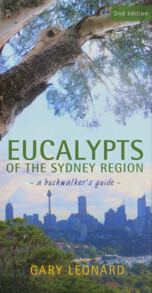 Eucalypts of the Sydney Region: A Bushwalker's Guide