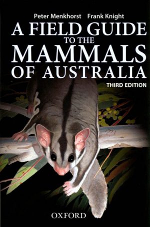 A Field Guide to the Mammals of Australia (Third Edition)