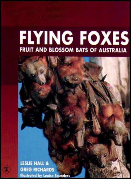 Flying Foxes: Fruit and Blossom Bats of Australia