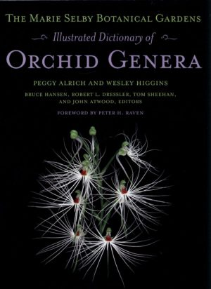 Marie Selby Botanical Gardens Illustrated Dictionary of Orchid Genera