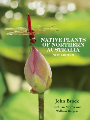 Native Plants of Northern Australia (New Edition)
