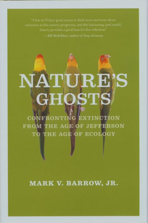 Nature's Ghosts: Confronting Extinction from the Age of Jefferson to the Age of Ecology