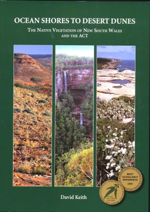 Ocean Shores to Desert Dunes: The Native Vegetation of New South Wales and the ACT
