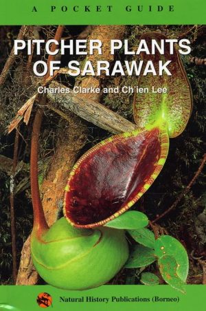 A Pocket Guide: Pitcher Plants of Sarawak