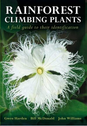 Rainforest Climbing Plants: A Field Guide to their Identification