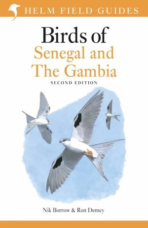 A Field Guide to the Birds of Senegal and The Gambia: Second Edition (Helm Field Guide)