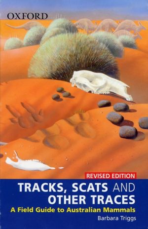 Tracks, Scats and other Traces: A Field Guide to Australian Mammals (Revised Edition)