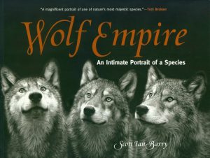 Wolf Empire:  An Intimate Portrait of a Species