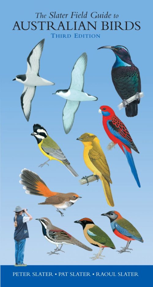The Slater Field Guide to Australian Birds (Third Edition)