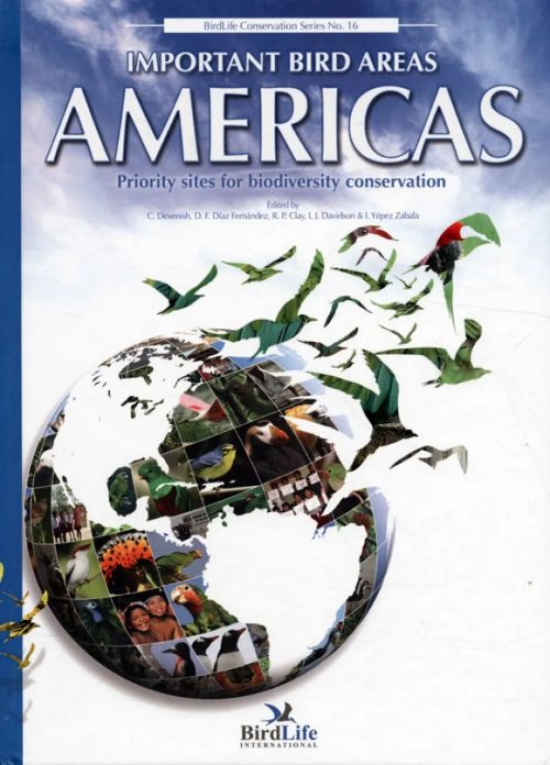 Important Bird Areas of the Americas: Priority Sites for Biodiversity Conservation