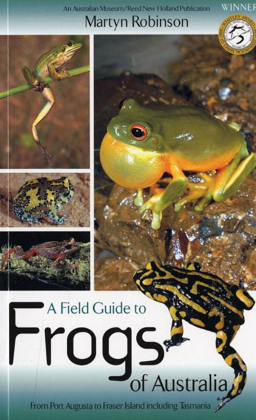 A Field Guide to Frogs of Australia:  From Port Augusta to Fraser Island Including Tasmania