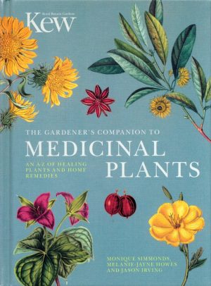 The Gardener's Companion to Medicinal Plants: An A-Z of Healing Plants and Home Remedies