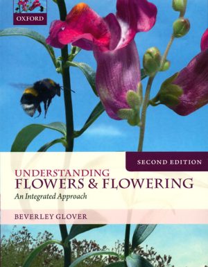 Understanding Flowers & Flowering: An Intergrated Approach (Second Edition)