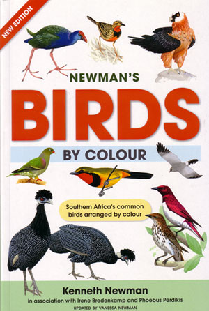 Newman's Birds by Colour: Southern Africa's Common Birds Arranged by Colour