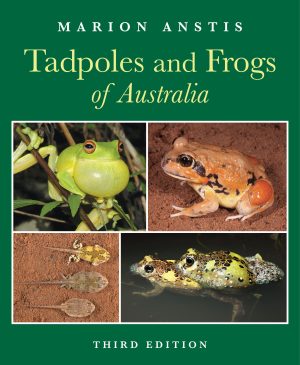 Tadpoles and Frogs of Australia (Third Edition)